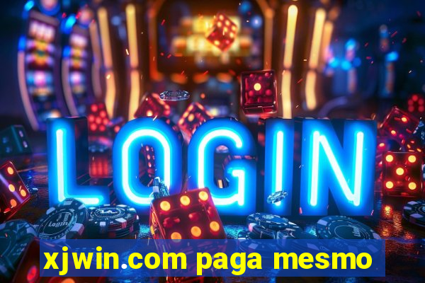 xjwin.com paga mesmo